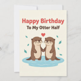 Happy Birthday To My Otter Half Cards Him Her Gift Kort