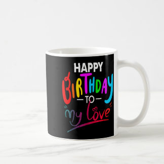 Happy birthday to womens girls birthday to love kaffemugg