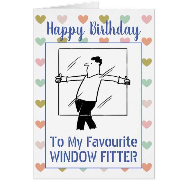 Happy Birthday Window Fitter Hälsningskort (Framsidan)