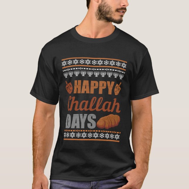 Happy Challah Days Ugly Hanukkah Sweater Chanukah  T Shirt (Framsida)