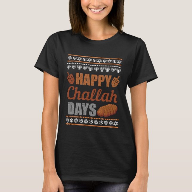 Happy Challah Days Ugly Hanukkah Sweater Chanukah  T Shirt (Framsida)