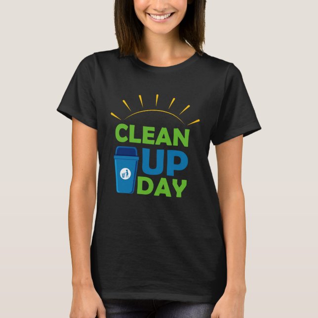 Happy Clean Up Day Cleaning Person Gift T Shirt (Framsida)