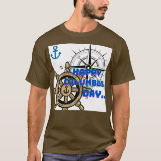 Happy Columbus Day 1 T Shirt