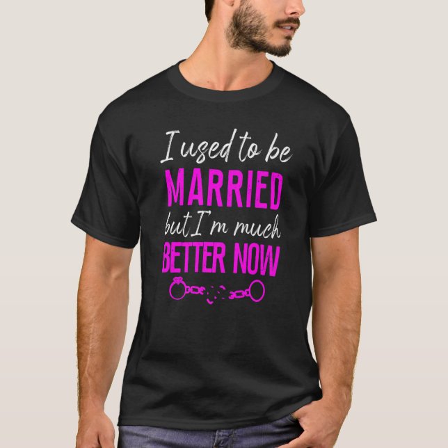 Happy Divorce Party I Used To Be Married But I'm M T Shirt (Framsida)