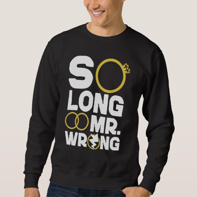 Happy Divorce Party So Long Mr  Wrong Lång Ärmad Tröja (Framsida)