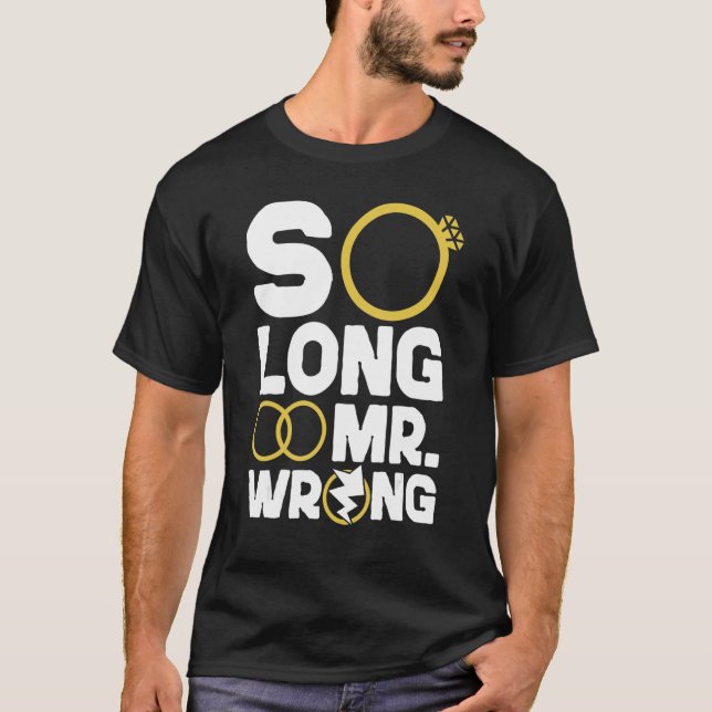 Happy Divorce Party So Long Mr  Wrong T Shirt (Framsida)