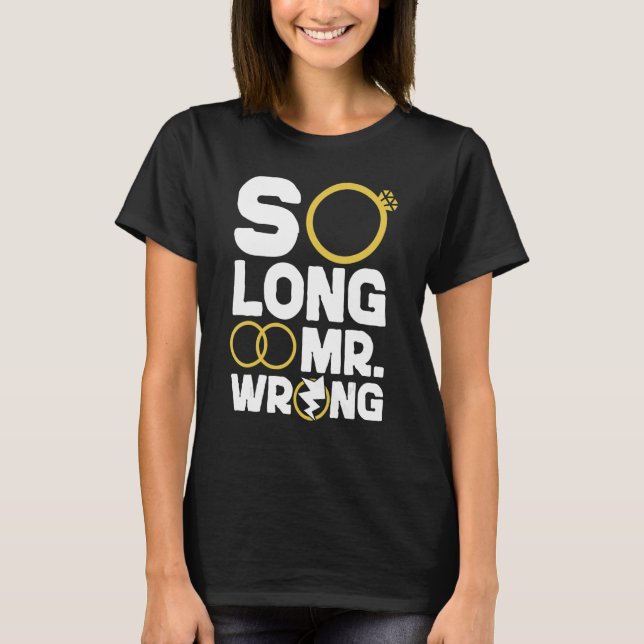 Happy Divorce Party So Long Mr  Wrong T Shirt (Framsida)