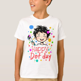 Happy Dot Day - Back to School Teacher T Shirt