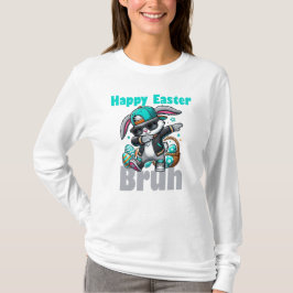 Happy Easter Bruh, Easter Bunny Dabbing T Shirt