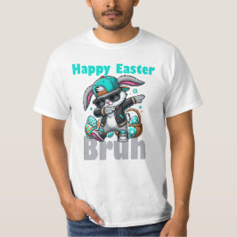 Happy Easter Bruh, Easter Bunny Dabbing T Shirt