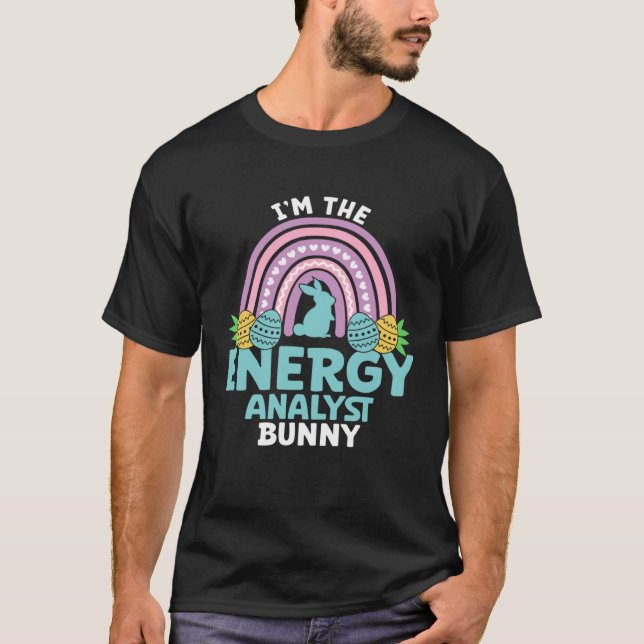 Happy Easter Day I m the Energy Analyst Bunny T Shirt (Framsida)