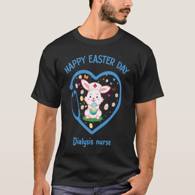 Happy Easter Dialysis nurse  Cute nurse Easter Day T Shirt (Framsida)