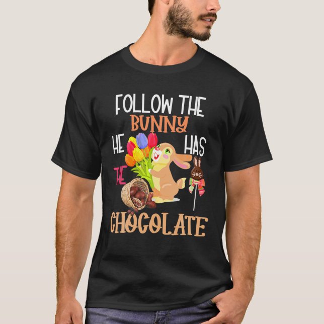 Happy Easter Follow The Bunny He Has Chocolate Boy T Shirt (Framsida)
