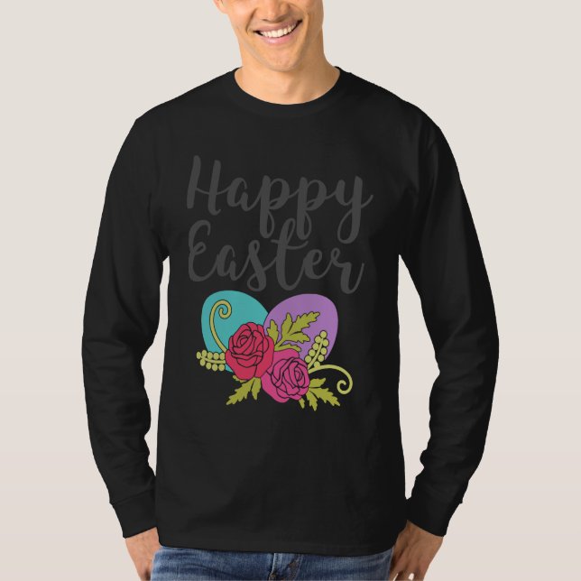 Happy Easter Happy Easter Roses Easter Eggs Easter T Shirt (Framsida)
