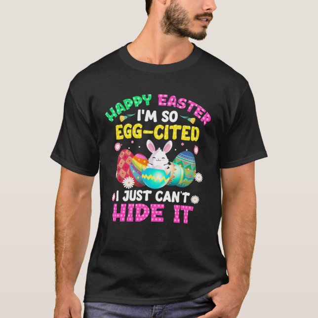 Happy Easter I m So Egg Cited Bunny Easter Day Tod T Shirt (Framsida)