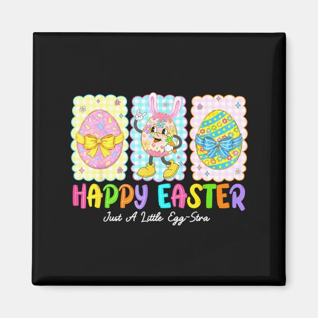 Happy Easter Just A Little Egg-stra Funny Eggs Kid Magnet (Framsidan)