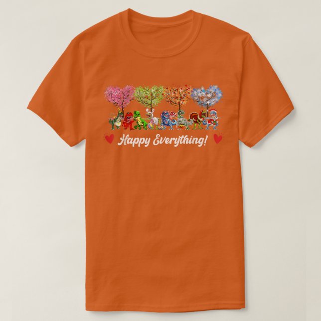 Happy Everything Dinosaur T Re Every Seasons All Y T Shirt (Design framsida)