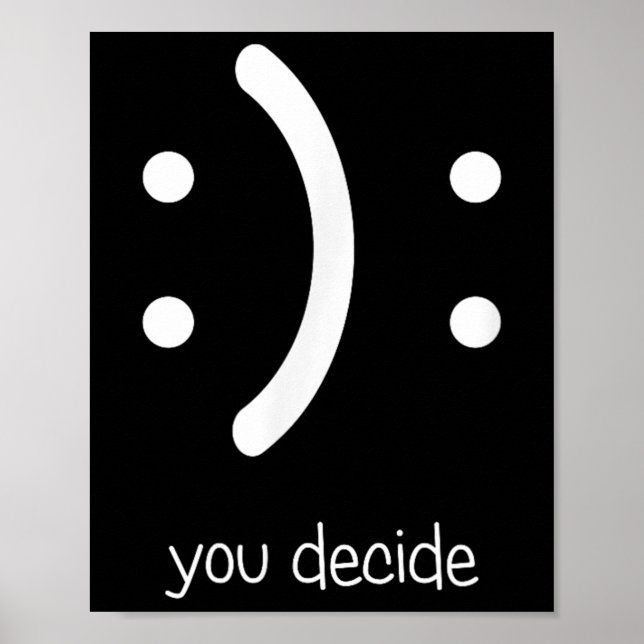 Happy Face Sad Face I Smile You Decide  Poster (Framsidan)