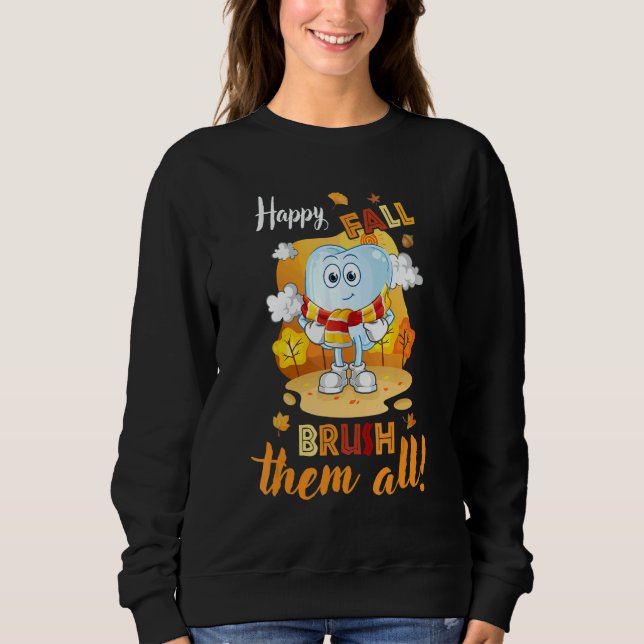 Happy Fall Brush Them All Dental Dentist Squad Tha T Shirt (Framsida)