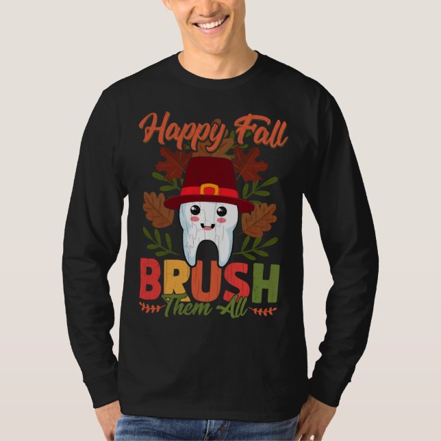 Happy Fall Brush Them All  Dentist Dental Graphic T Shirt (Framsida)