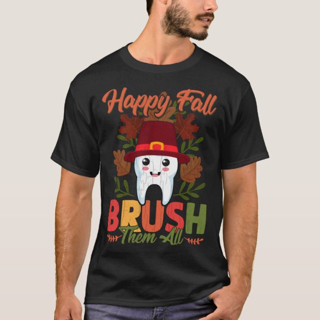 Happy Fall Brush Them All  Dentist Dental Graphic T Shirt (Framsida)