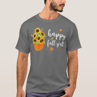 Happy Fall Y'all Cute Sunflowers Pumpkin Autumn Fa T Shirt