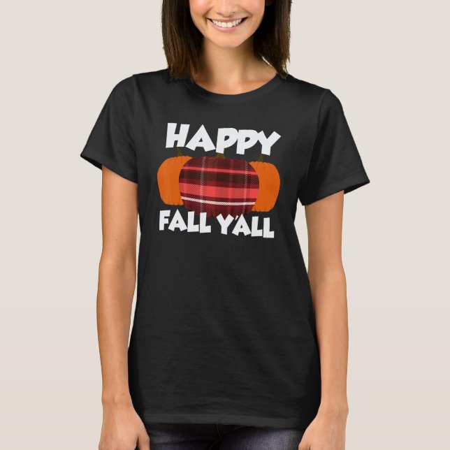 Happy Fall Y'all Thanksgiving Pumpkin Flannel 1 T Shirt (Framsida)