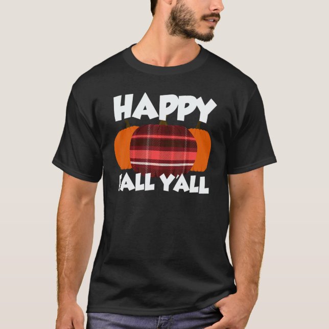 Happy Fall Y'all Thanksgiving Pumpkin Flannel 1 T Shirt (Framsida)