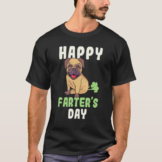 Happy Farters Day Pug Dog Sarcasm Fathers Day Dad  T Shirt (Framsida)