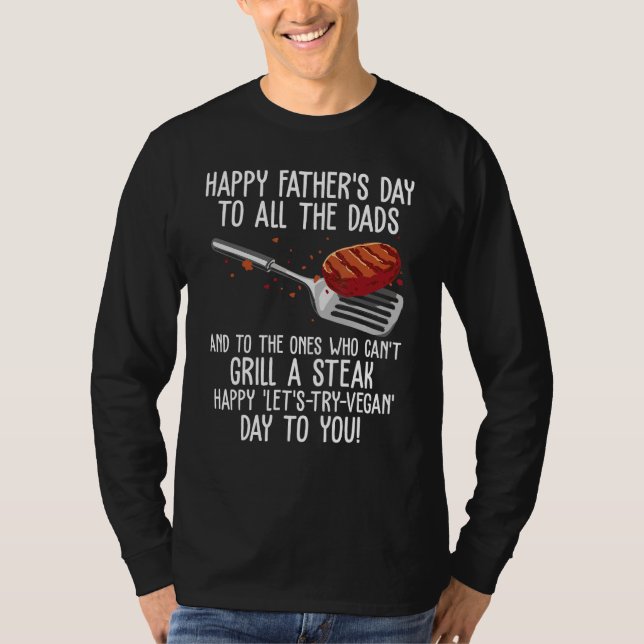 Happy Father s Day & Steak Grilling Day  grill dad T Shirt (Framsida)