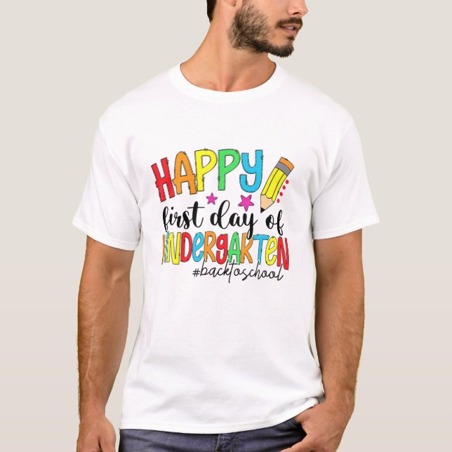 Happy First Day Kindergarten Funny Back To School T Shirt (Framsida)
