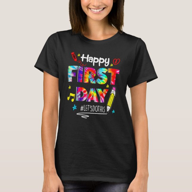 Happy First Day Let s Do This Welcome Back To Scho T Shirt (Framsida)