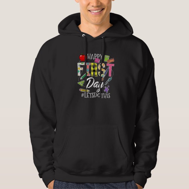 Happy First Day Let's Do This Welcome Back To Scho Hoodie (Framsida)