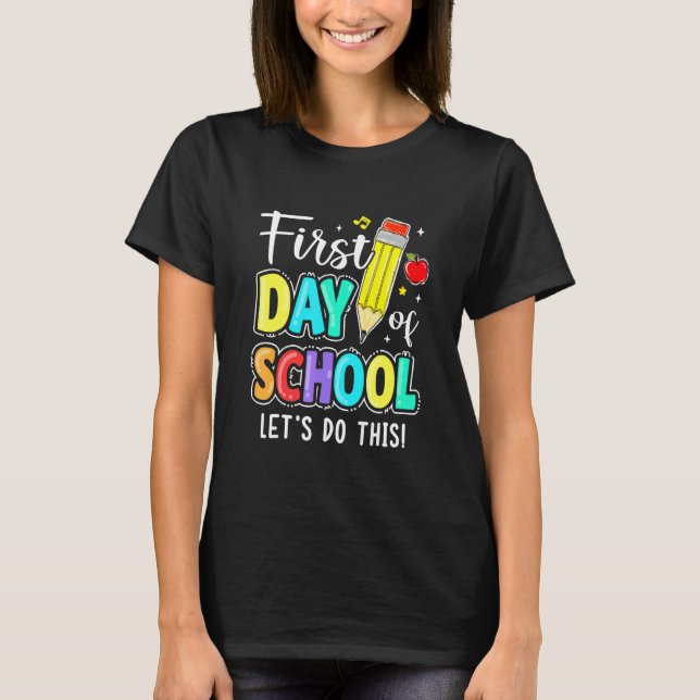 Happy First Day Let's Do This Welcome Back To Scho T Shirt (Framsida)