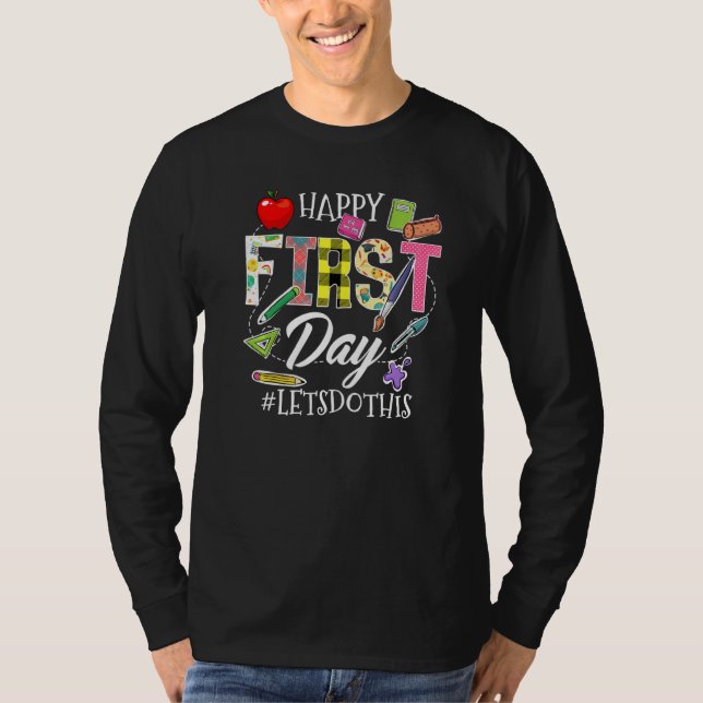 Happy First Day Let's Do This Welcome Back To Scho T Shirt (Framsida)