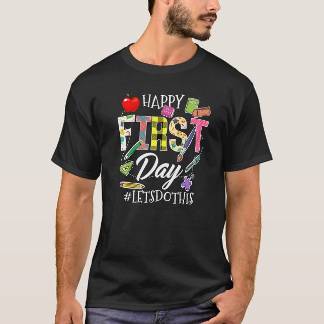 Happy First Day Let's Do This Welcome Back To Scho T Shirt (Framsida)