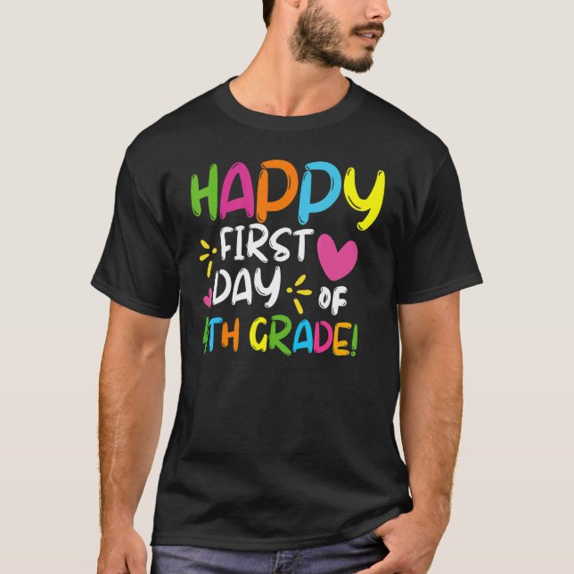 Happy First Day Of 4th Grade Back To School Teache T Shirt (Framsida)