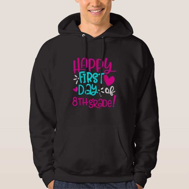 Happy First Day of Eighth Grade Teacher Back to Sc Hoodie (Framsida)