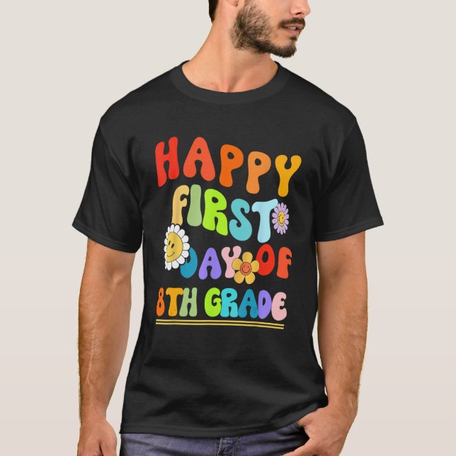 Happy First Day of Eighth Grade Teacher Back to Sc T Shirt (Framsida)