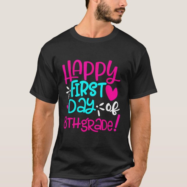 Happy First Day of Eighth Grade Teacher Back to Sc T Shirt (Framsida)