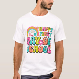Happy First Day of School – Perfect Back to School T Shirt