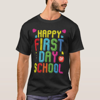 Happy First Day Of School T Shirt