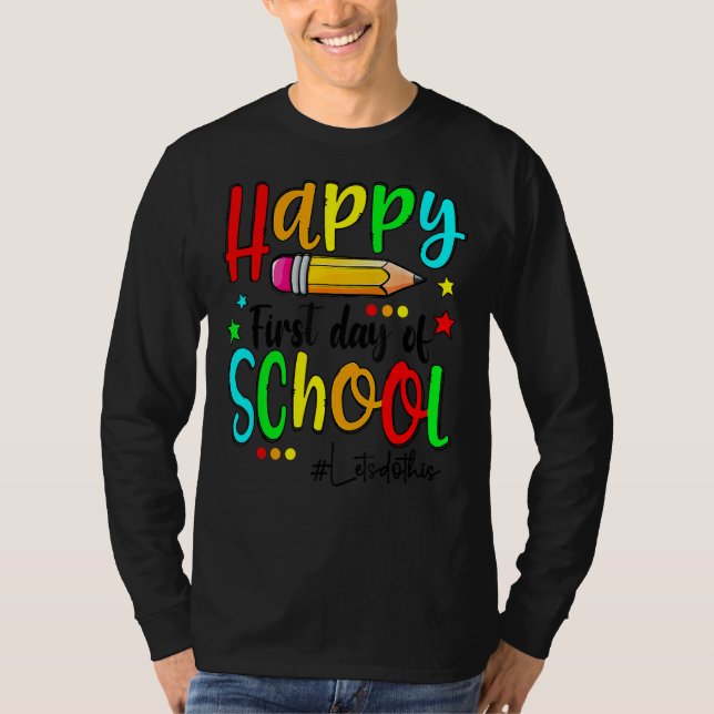 Happy First Day Of School Teacher Back To School B T Shirt (Framsida)