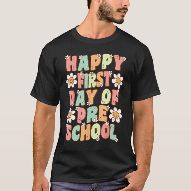 Happy First Day Of School Teacher Preschool Back T T Shirt (Framsida)