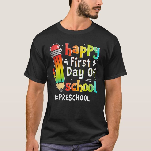 Happy First Day Of School Teacher Preschool Back T T Shirt (Framsida)