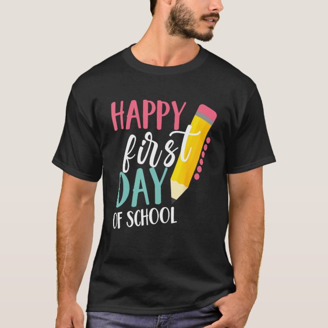 Happy First Day Of School Teachers Women Student B T Shirt (Framsida)