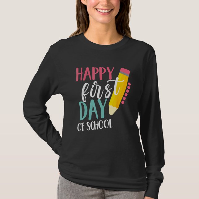 Happy First Day Of School Teachers Women Student B T Shirt (Framsida)