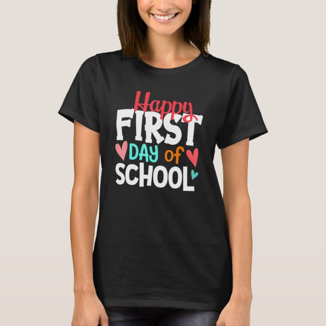 Happy First Day Of School Welcome Back To School S T Shirt (Framsida)