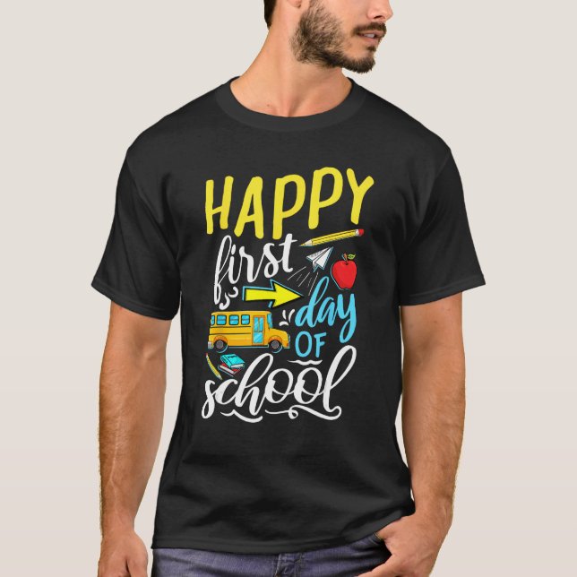 Happy First Day Of School Welcome Back To School S T Shirt (Framsida)