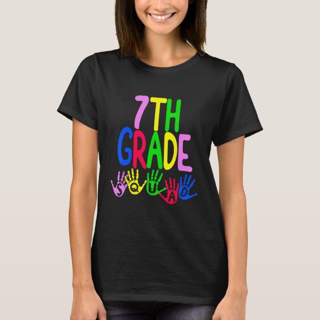 Happy First Day Of Seventh 7th Squad Grade Teacher T Shirt (Framsida)